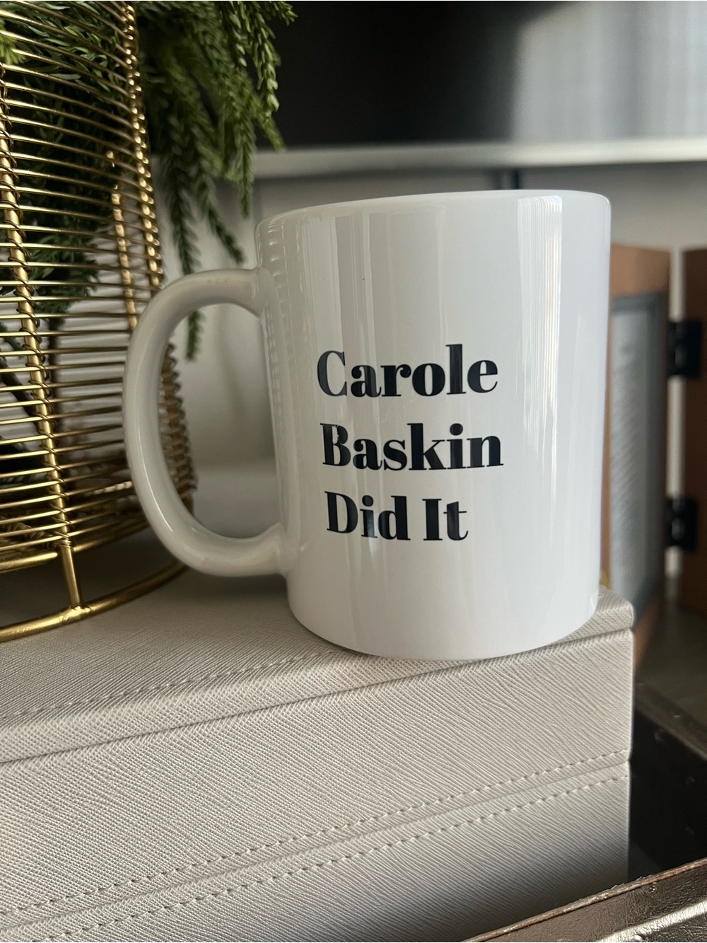 White Ceramic Mug with Black Text – Carole Baskin Did It
